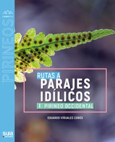 rutas a parajes idilicos i: pirineo occidental-9788482167831