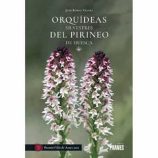 orquideas silvestres del pirineo de huesca (premio felix de azara 2022)-juan ramos vilches-9788483215531