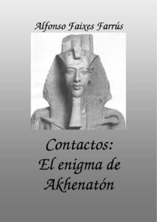 contactos: el enigma de akhenaton (ebook)-alfonso faixes farrus-9788483264331