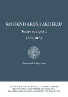 teatre complet i (1865-1873)-rossend arus i arderiu-9788484248231
