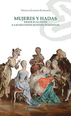 mujeres y hadas. desde el cuento a las reivindicaciones femeninas-vicenta garrido carrasco-9788484399131