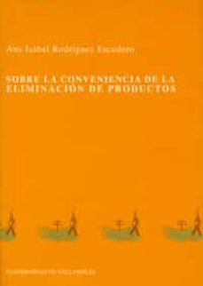 sobre la conveniencia de la eliminacion de productos-9788484481331