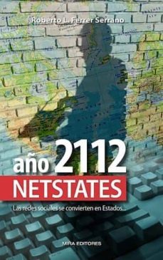 año 2112. netstates. las redes sociales se convierten en estados. ..-roberto luis ferrer serrano-9788484654131
