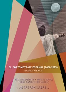 el cortometraje español (2000-2015): tendencias y ejemplos-9788484899631