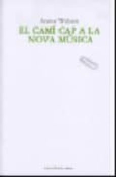 el cami la nova musica-anton webern-9788485855131