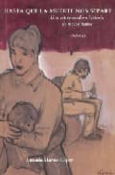 hasta que la muerte nos separe: una estremecedora historia de mal os tratos-antonio martos lopez-9788489606531