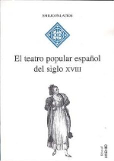 el teatro popular español del siglo xviii-emilio palacios-9788489790131