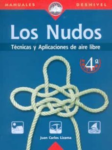 los nudos: tecnicas y aplicaciones de aire libre-juan carlos lizama-9788489969131