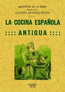 la cocina española antigua (clasicos fascmil)-emilia pardo bazan-9788490012031