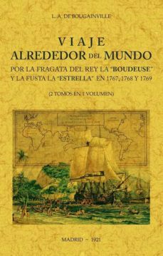 viaje alrededor del mundo por la fragata del rey la "boudeuse" y la fusta la "estrella" en 1767, 1768 y 1769 (2 tomos en 1        volumen)-louis antoine de bougainville-9788490017531