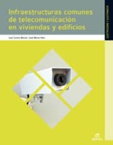 infraestructuras comunes de telecomunicacion en viviendas y edifi cios (instalaciones electricas y automaticas)-9788490030431