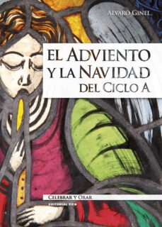 el adviento y la navidad del ciclo a-alvaro ginel-9788490233931