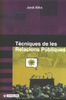 tècniques de les relacions publiques (ebook)-jordi xifra-9788490294031