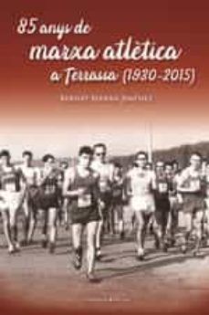 85 anys de marxa atletica a terrassa (1930-2015)-bernat serran jimenez-9788490348031