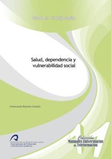 salud, dependencia y vulnerabilidad social-inmaculada bautista castaño-9788490420331