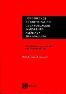 los derechos de participacion de la poblacion inmigrante asentada en andalucia-blanca rodriguez ruiz-9788490452431