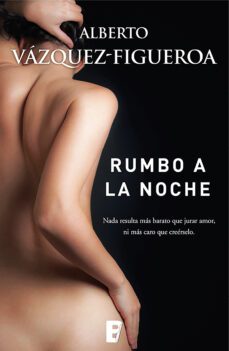 rumbo a la noche-alberto vazquez figueroa-9788490696231