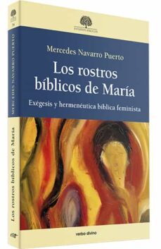los rostros biblicos de maria. exegesis y hermeneutica biblica fe minista-mercedes navarro-9788490735831