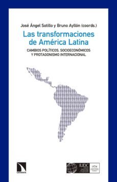las transformaciones de america latina-jose angel (dir.) sotillo-9788490972731