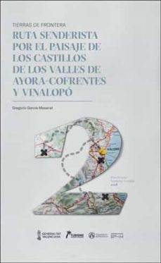 ruta senderista por el paisaje de los castillos de los valles de ayora-cofrentes y vinalooo-gregorio garcia mesanat-9788491333531