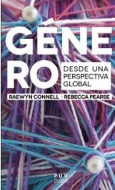 genero: desde una perspectiva global-raewyn connel-rebecca pearse-9788491342731