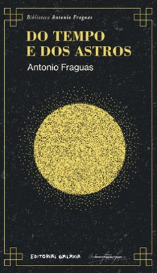 do tempo e dos astros-antonio fraguas fraguas-9788491513131