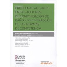 problemas actuales en las acciones de compensacion de daños por infraccion de las normas de competencia-9788491522331