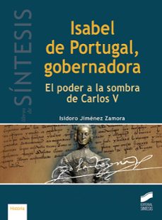 isabel de portugal, gobernadora (ebook)-isidoro jimenez zamora-9788491718031