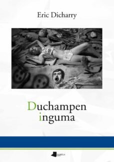 duchampen inguma-eric dicharry-9788491720331