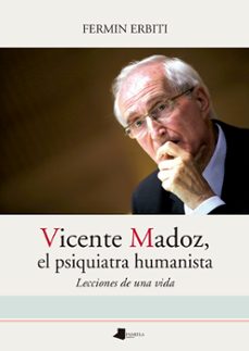 vicente madoz, el psiquiatra humanista-9788491723431