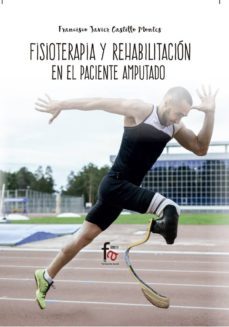 fisioterapia y rehabilitacion del paciente amputado-francisco javier castillo montes-9788491763031