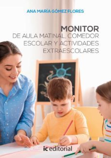 (i.b.d.) monitor de aula matinal, comedor escolar y actividades extraescolares-9788491989431