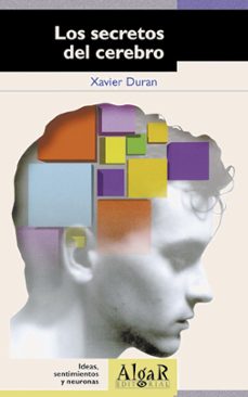 los secretos del cerebro: ideas, sentimientos y neuronas-9788492385331