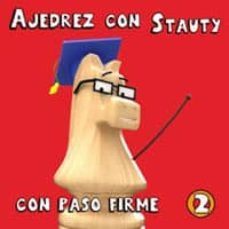 ajedrez con stauty 2: con paso firme-daniel elguezabal varela-andres de mingo-9788492517831