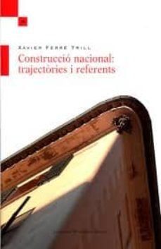 construccio nacional: trajectories i referents-xavier ferre-9788492562831