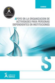 apoyo en la organizacion de actividades de personas dependientes en instituciones sociales.-9788492647231