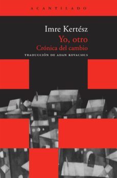 yo, otro: cronica del cambio-imre kertesz-9788492649631
