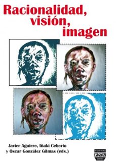 racionalidad, vision, imagen-iñaki ceberio-javier aguirre-9788492751631