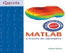 matlab a traves de ejemplos-cesar perez lopez-9788492812431