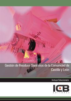 gestion de residuos sanitarios de la comunidad de castilla y leon-9788492889631