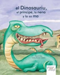 el dinosauriu, el principe, la nena y la so ma-miguel rojo-9788492964031