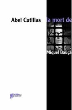la mort de miquel bauça-abel cutillas-9788493652531