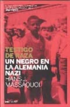 testigo de raza: un negro en la alemania nazi-hans j. massaquoi-9788493667931