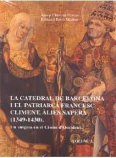 la catedral de barcelona i el patriarca francesc climent, alies s apera (1349-1430)  2 vols.-josep climent parcet-9788493954031