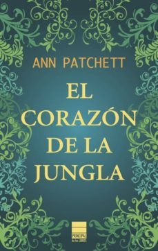 el corazon de la jungla-ann patchett-9788493971731