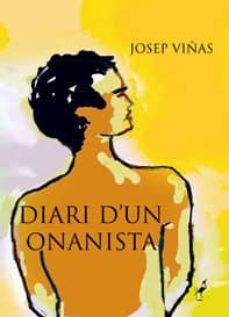 diari d un onanista-josep viñas i xifra-9788494224331