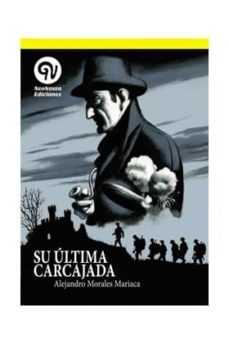 su ultima carcajada-alejandro morales moriaca-9788494235931