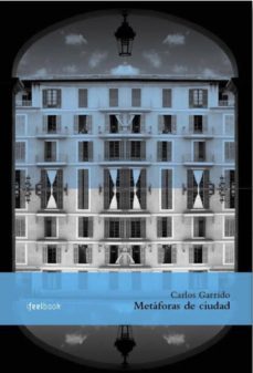 metaforas de ciudad-carlos garrido-9788494252631