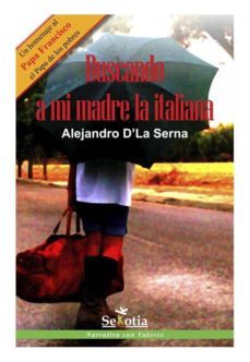 buscando a mi madre "la italiana"-alejandro d la serna-9788494284731