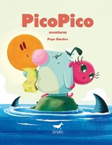 pico pico aventuras-pepe sanchez-9788494317231